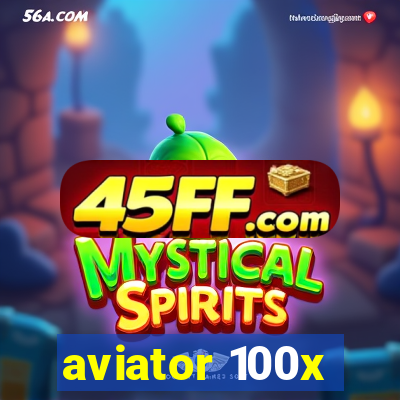 aviator 100x